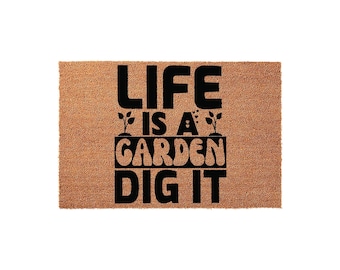 Garden Themed Doormat, Life Is A Garden Dig It Welcome Mat, Funny Housewarming Gift, Outdoor Front Porch Mat, Entryway Rug Decor