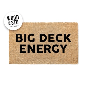 Doormat Big Deck Energy - Funny Doormat - Welcome Mat - Funny Door Mat - Funny Gift - Home Doormat - Porch Doormat Coir Doormat 1775**