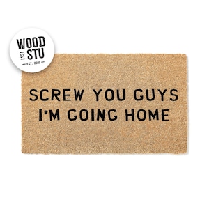 Doormat Screw You Guys I&#39;m Going Home - Funny Doormat - Funny Cartoon Movie Doormat - Welcome Mat - Funny Gift - Geek - Nerd - Front 1994**