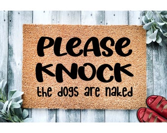 Doormat Please Knock The Dogs Are Naked | Funny Doormat | Go Away Doormat | Welcome Mat | Funny Door Mat | Funny Gift | Home Doormat 1953**