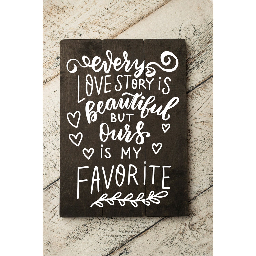 Romantic Pallet Sign: Every Love Story is Beautiful but Ours 7049** - Etsy