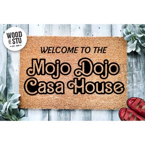 Doormat Welcome to The Mojo Dojo Casa House  | Welcome Door Mat | New Home Gift | Movie Doormat | Home Decor | Closing Gift | Front 1977**