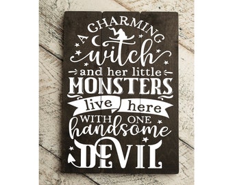 A Charming Witch And Her Little Monsters Live Here With A Handsome Devil | Home Decor Gift | Cute Halloween Rustic Sign Decor | Autumn Decor