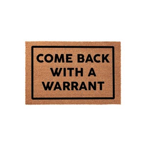 Come Back With A Warrant Doormat, Funny Welcome Mat, Front Porch