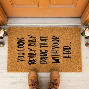 You Look Really Silly Doing That Without Your Head Doormat 1433