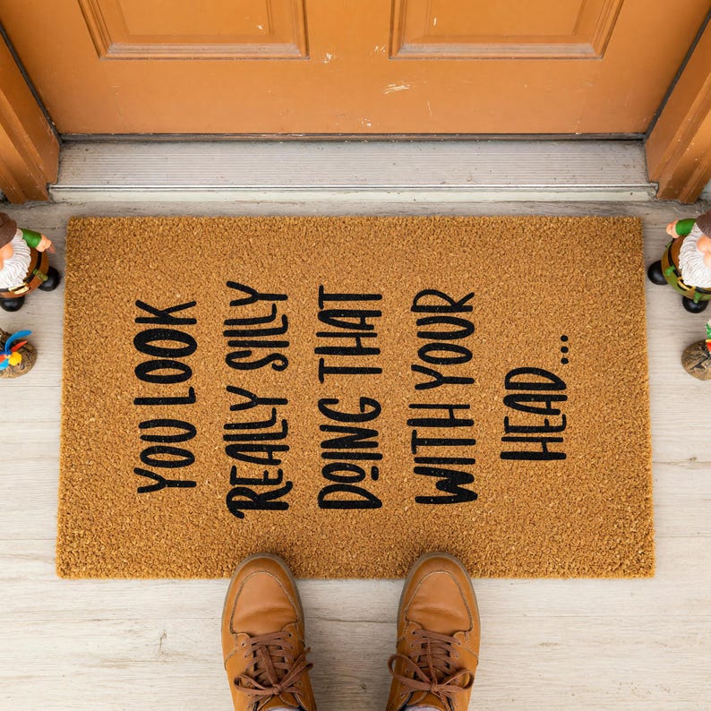 You Look Really Silly Doing That Without Your Head Doormat 1433