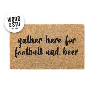 Doormat Gather Here For Football and Beer Sports Doormat Welcome Mat Funny Door Mat Funny Gift Welcome Doormat Closing Gift New Home 1400**