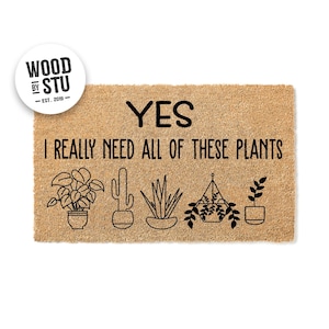 Doormat Yes I Really Need All of These Plants - Welcome Mat - Houseplant Door Mat - Cute Gift for Her Monstera Horticulture Door Mat 1883**