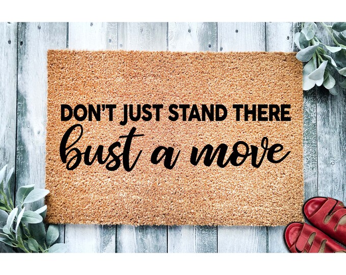 Don't Just Stand There, Bust a Move Housewarming Gift Closing Gift