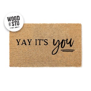 Yay Its You Doormat | Welcome Mat | Funny Door Mat | Housewarming Gift | Happy Family Home Decor | New Home Gift 1086stk
