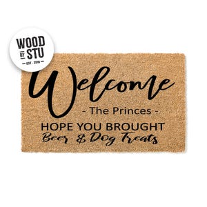 Custom Doormat Hope You Brought Beer & Dog Treats Personalized Gift Housewarming Gift Closing Gift  Welcome mat Bridal Engagement Gift 1020