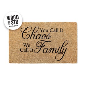 Doormat You Call it Chaos We Call It Family Door Mat Funny Doormat Cute Welcome Mat Funny Gift Housewarming New Home Closing Gift 1112**
