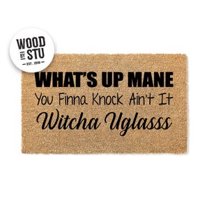 Doormat Whats Up Mane You Finna Knock Funny Doormat Welcome Mat Funny Door Mat Funny Gift New Home Gift Housewarming Gift Apartment 1105**