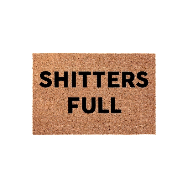 Shitters Full Doormat - Christmas Gift - Movie Welcome Mat