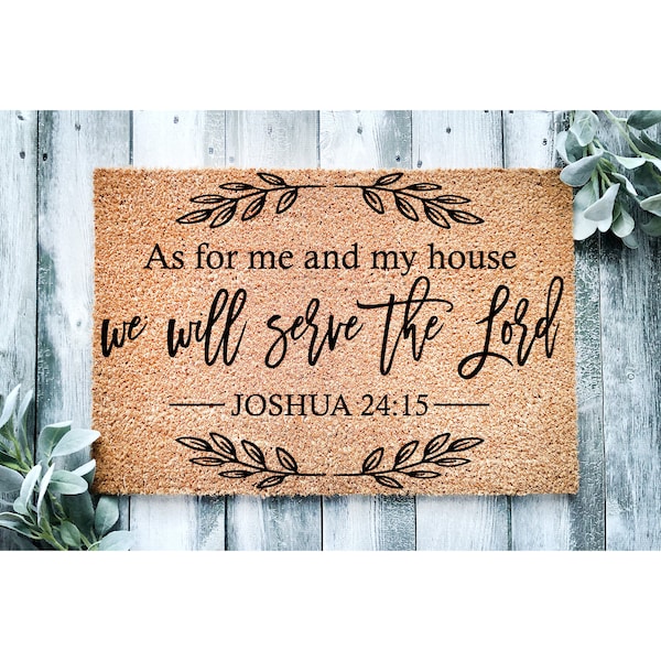 Doormat  As For Me And My House We Shall Serve the Lord Joshua 24:15 | Religious Doormat | Verse Welcome Mat | Door Mat | Christian 1365**