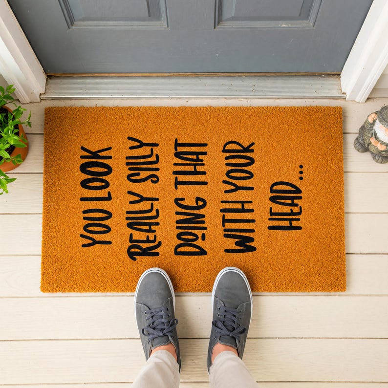 You Look Really Silly Doing That Without Your Head Doormat 1433