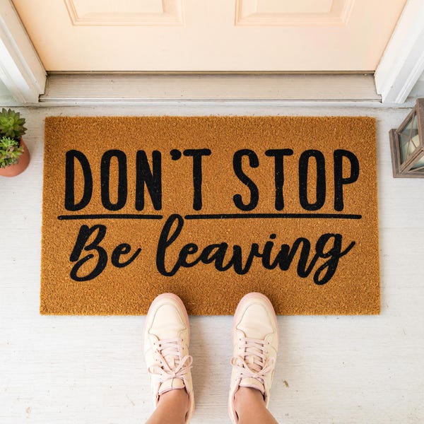 Don't Stop Be Leaving Funny Doormat - Humorous Song Pun Welcome Mat