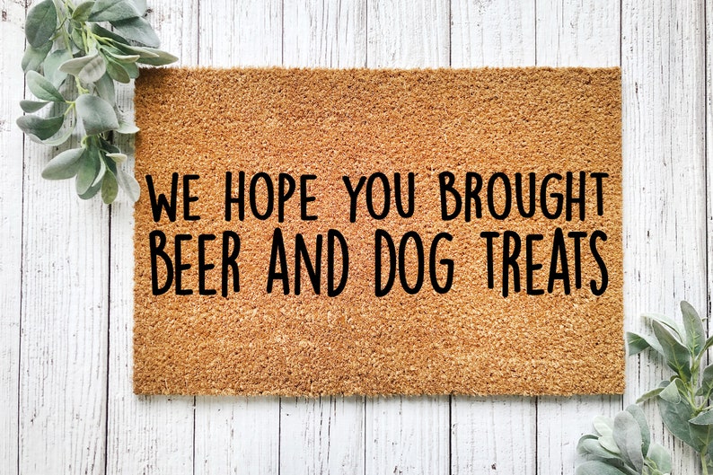 Hope You Brought Beer & Dog Treats 2 Personalized Door Mat |  Housewarming Gift | Custom Doormat Closing Gift | Welcome Doormat | Front Door 