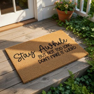 Funny Doormat, Stay Awhile Don't Make It Weird Welcome Mat, Housewarming Gift, New Home Gift, Closing Funny Door Mat, Wedding