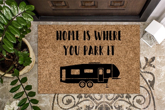 Home is Where You Park It Fifth Wheel Camper RV Camping Gift