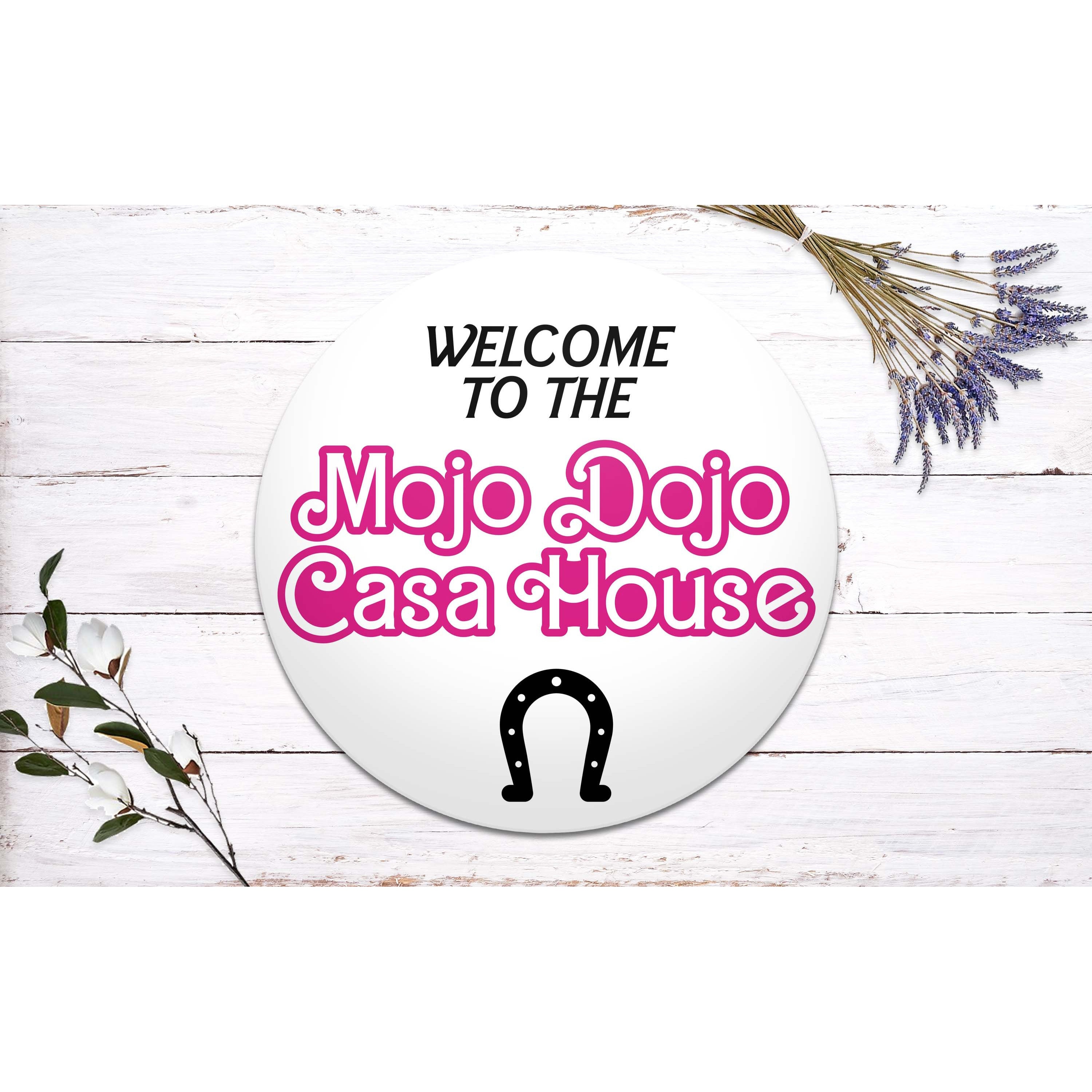 Welcome to the Mojo Dojo Casa House Sign: Front Door Movie Decor