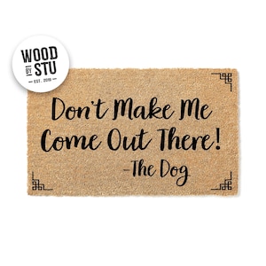 Doormat Don&#39;t Make Me Come Out There The Dog - Funny Dog Doormat - Welcome Mat - Funny Door Mat - Funny Gift - Home Doormat Coir Mat 1931**
