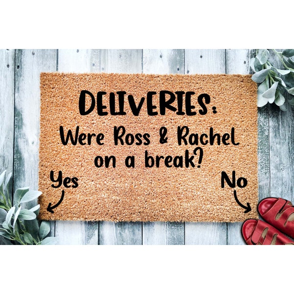 Doormat Deliveries - Were Ross and Rachel On a Break? | Funny Packages Doormat | Welcome Mat | Funny Housewarming Gift | Funny Gift 1893**