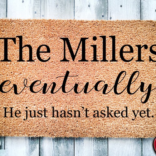 Eventually He Hasn't Asked yet V2 Funny Door Mat Etsy