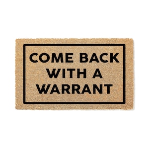 Come Back With Warrant Doormat | Welcome Mat | Funny Door Mat | Housewarming Gift | Funny Family Home Decor | New Home Gift 1065stk