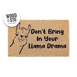 Doormat Don&#39;t Bring In Your Llama Drama - Funny Alpaca Doormat - Go Away - Welcome Mat Funny Door Mat Funny Gift - Housewarming 1679**