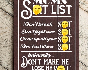 Moms Sh*t List - Don't Make Me Lose My Sh*t | Funny Pallet Sign Home Decor Gift | Hilarious Gift for Mom Sign | Moms Rules of the House