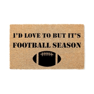 Doormat I&#39;d Love To But It&#39;s Football Season Best Gift For Door Mat Doormats House Warming Gift Front Door Mat Front Door Funny Mat 4118**