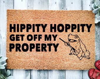 Hippity Hoppity Get Off My Property | Funny Doormat | Go Away Funny Doormat | Welcome Mat | Funny Door Mat | Funny Gift | Home Doormat