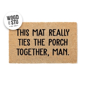 This Mat Ties The Porch Together Doormat | Welcome Mat | Funny Door Mat | Housewarming Gift | Funny Family Home Decor | New Home 1787stk