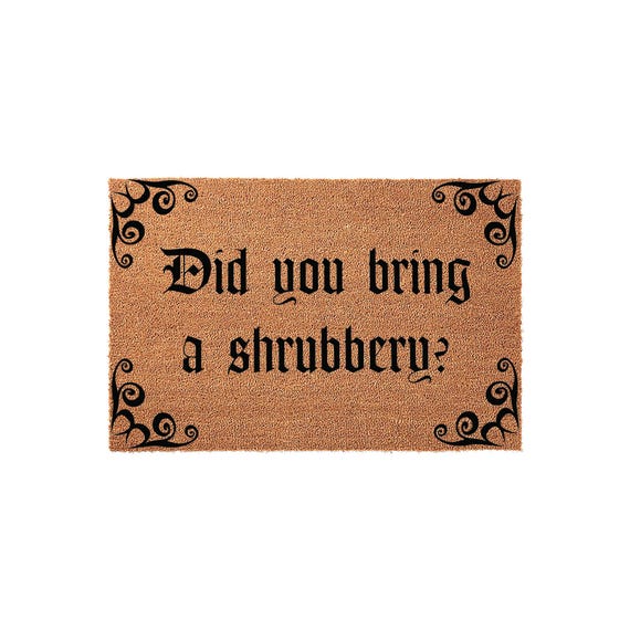 Funny Movie Quote Doormat, Did You Bring A Shrubbery Welcome Mat, Housewarming Gift, New Home Gift, Front Door Mat, Movie Lover