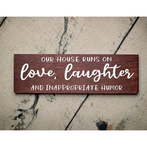 Our House Runs On Love Laughter And Inappropriate Humor - Funny Home Decor - Funny Gift Rustic Sign Decor Humorous Living Room Decor 7025**