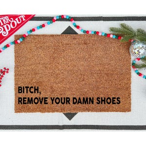 Welcome Mat: Funny B*tch Remove Shoes - Outdoor Coir Rug 1136