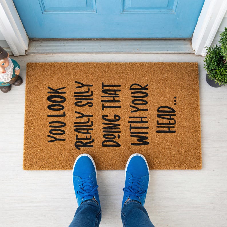 You Look Really Silly Doing That Without Your Head Doormat 1433