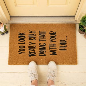 You Look Really Silly Doing That Without Your Head Doormat 1433