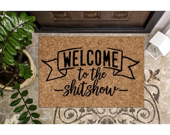 Doormat Welcome to the Shit Show Funny Doormat Welcome Mat Cute Doormat Shitshow Gift for Mom New Home Housewarming Gift Closing Gift 1104**