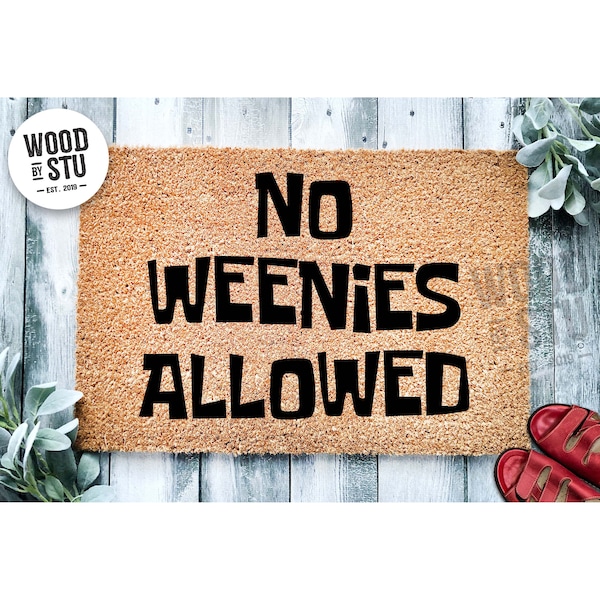 Doormat No Weenies Allowed | Cute Doormat | Funny Doormat | Funny Cartoon Movie Doormat | Welcome Mat | Funny Gift | Geek Nerd Front 1990**