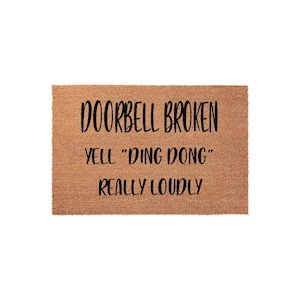 Doorbell Broken Yell Ding Dong Really Loudly, Funny Welcome Mat, Front Porch