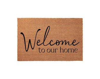 Welcome To Our Home Doormat, Housewarming Gift, New Home Gift, Coir Doormat, Front Door Mat, Welcome Mat, Entryway Rug, Porch Decor