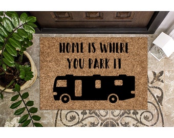 Doormat Home is Where you Park It | Class A RV | Camping Gift | Camping Welcome Mat | Motorhome  Doormat | RV Decor | RV Doormat 1303**