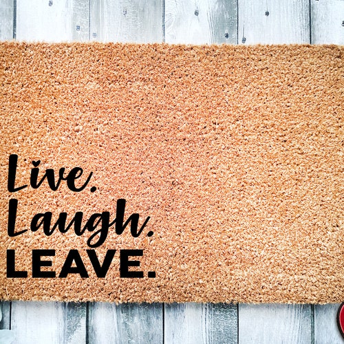 Live Laugh Leave Doormat Funny Go Away Doormat Mat Etsy