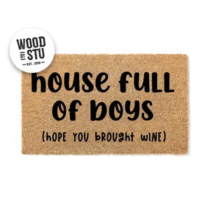 Doormat House Full Of Boys Hope You Brought Wine - Funny Doormat - Welcome Mat Funny Door Mat - Funny Gift Home Doormat Housewarming 1860**