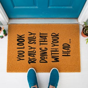 You Look Really Silly Doing That Without Your Head Doormat 1433