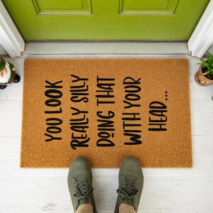 You Look Really Silly Doing That Without Your Head Doormat 1433