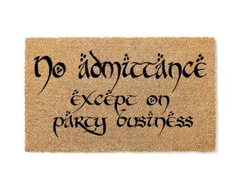 No Admittance Except On Party Business Doormat – Geek Chic Door Mat – Nerdy Housewarming Gift – Closing Gift – Welcome Mat - Porch  stk1408