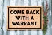 Come Back With a Warrant | Funny Doormat | Welcome Mat | Housewarming Gift | Funny Gift | New Home | Closing Gift 